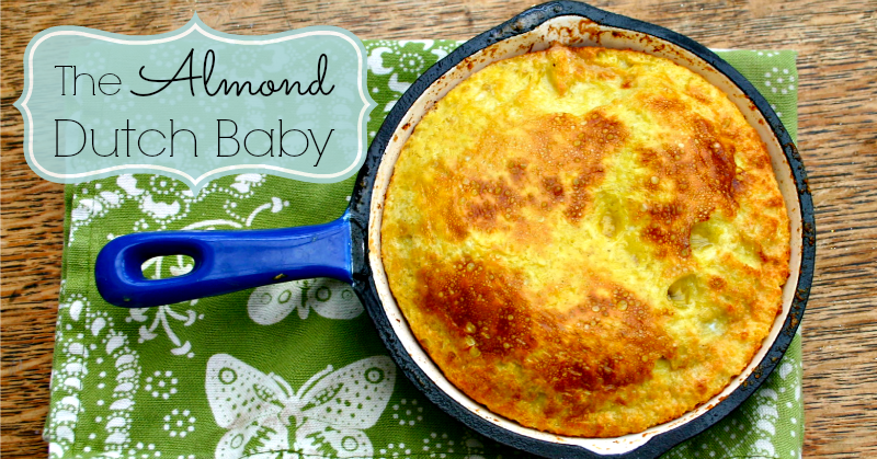 The Almond Dutch Baby (Grain-Free)– A Comforting, Fortifying Breakfast