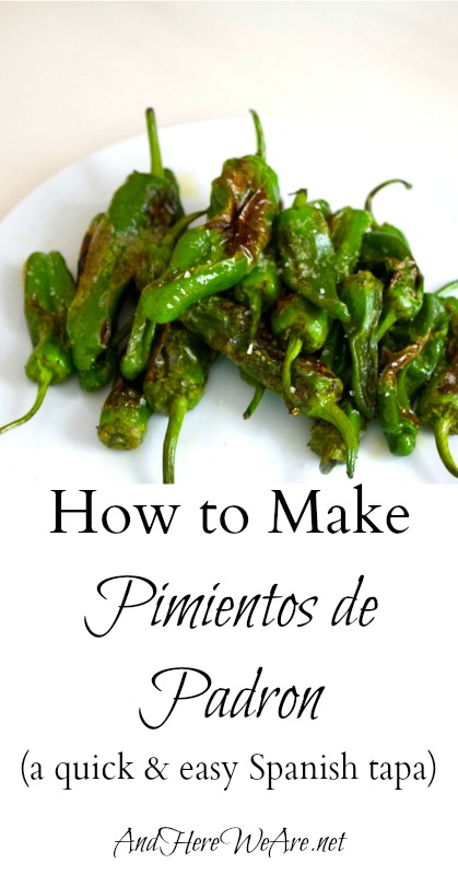 Making Pimientos de Padrons And Here We Are...